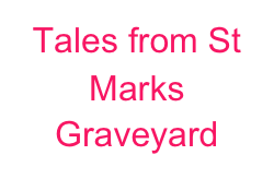 Tales from St Marks Graveyard